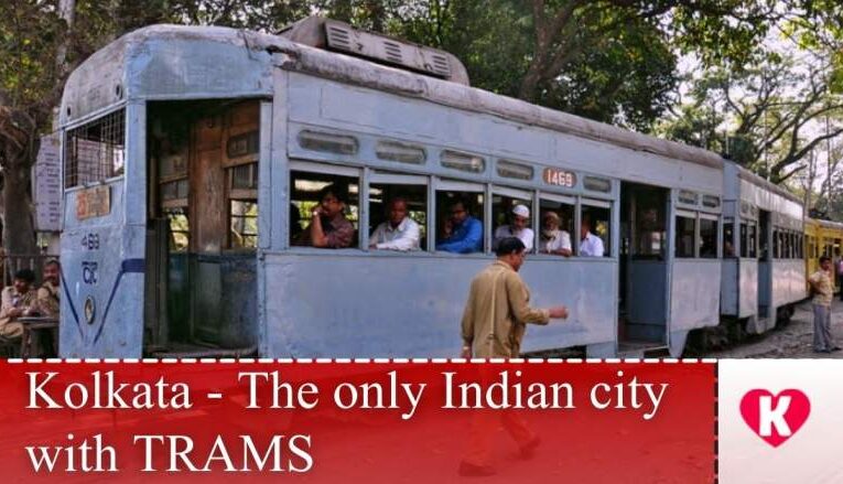 Kolkata – The only Indian city with TRAMS