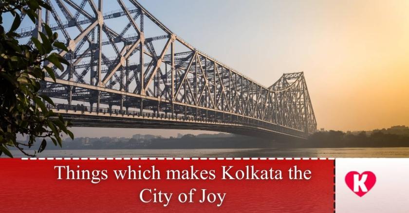 Things which makes Kolkata the City of Joy