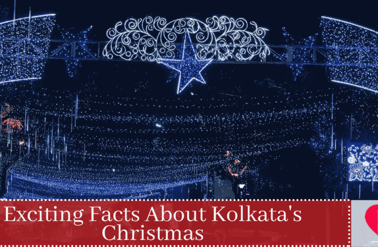 Exciting Facts About Kolkata’s Christmas